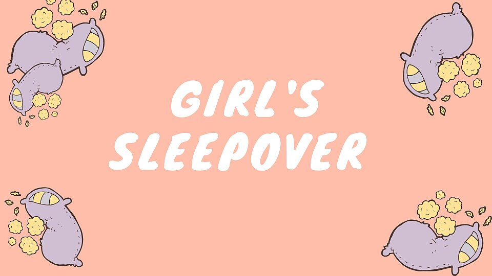 girls sleepover