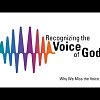 Why We Miss God’s Voice