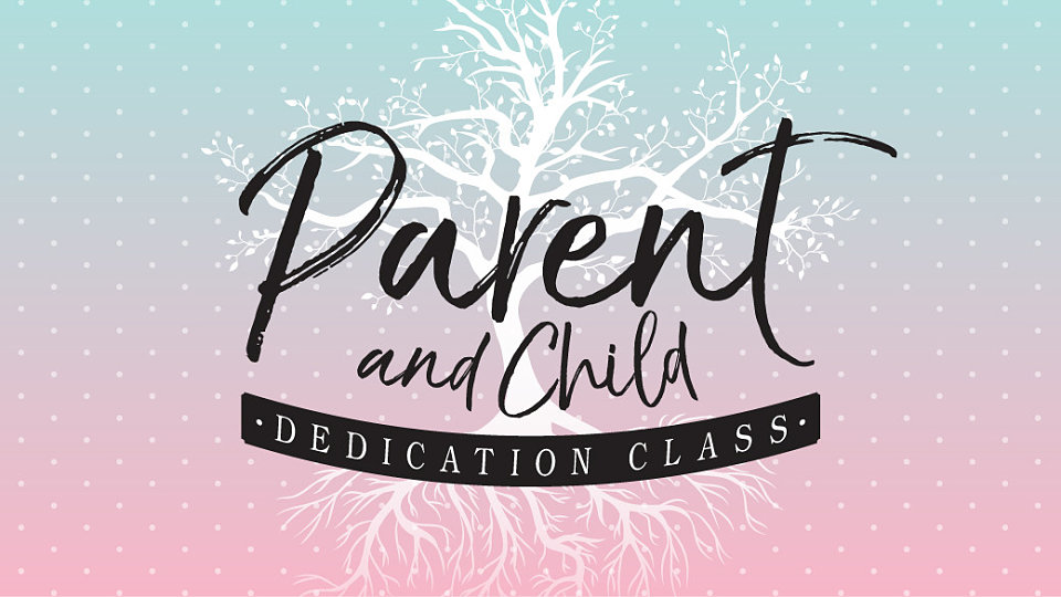 parent child dedication class